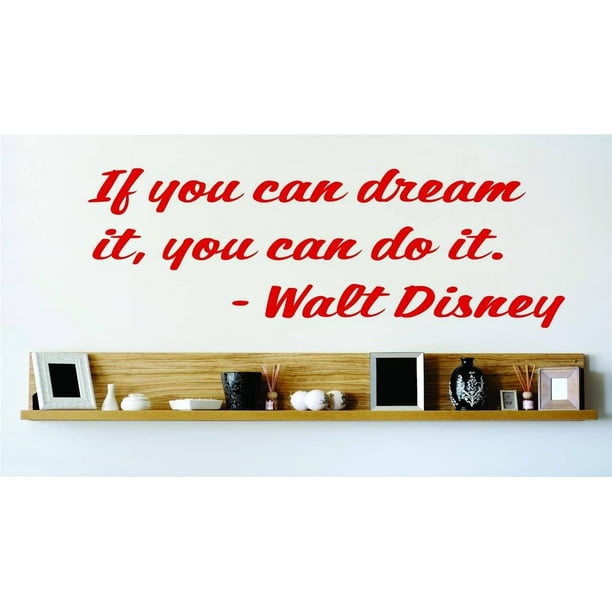 If You Can Dream It You can Do Walt Disney Wall Decal Vinyl Quote Saying Art I09